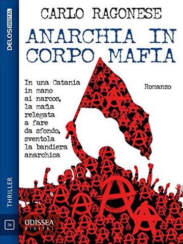 Anarchia in corpo mafia (Odissea Digital)